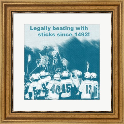 Framed Legally Beating with Sticks Since 1492 Print