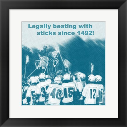 Framed Legally Beating with Sticks Since 1492 Print