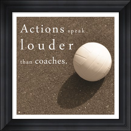 Framed Actions Speak Louder than Coaches Print