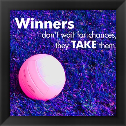 Framed Winners Don&#39;t Wait for Chances Print