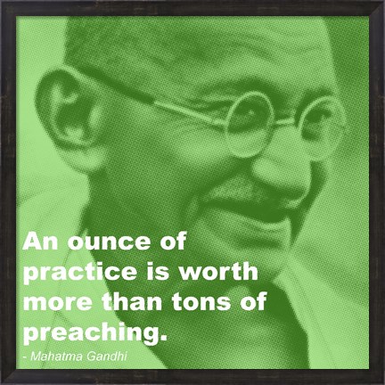 Framed Gandhi - Practice Versus Preaching Quote Print