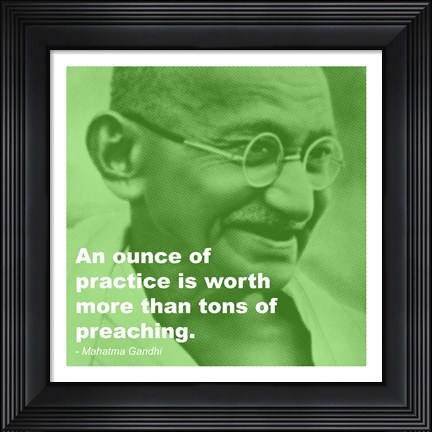 Framed Gandhi - Practice Versus Preaching Quote Print