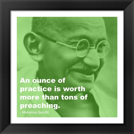 Framed Gandhi - Practice Versus Preaching Quote Print