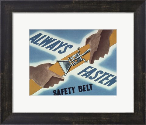 Framed Always Fasten Your Safety Belt Print