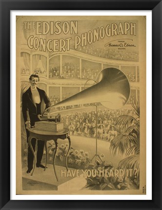 Framed Edison concert phonograph Have you heard it Print