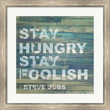 Framed Stay Hungry Steve Jobs Quote Print