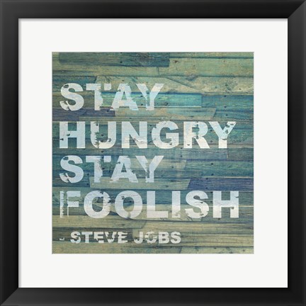 Framed Stay Hungry Steve Jobs Quote Print