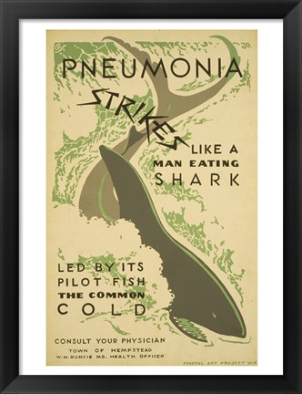 Framed Pneumonia strikes like a man eating shark led by its pilot fish the common cold Consult your physician Print