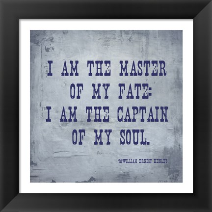 Framed I Am The Master Of My Fate: I Am The Captain Of My Soul, Invictus Print