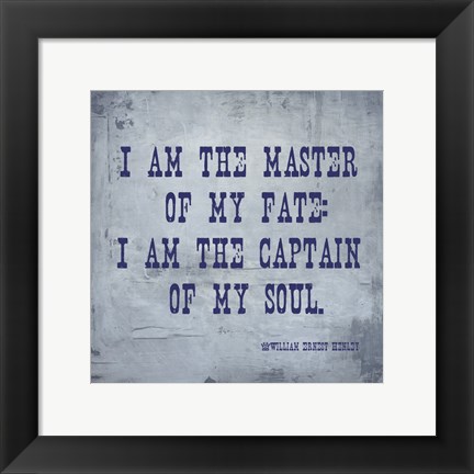 Framed I Am The Master Of My Fate: I Am The Captain Of My Soul, Invictus Print