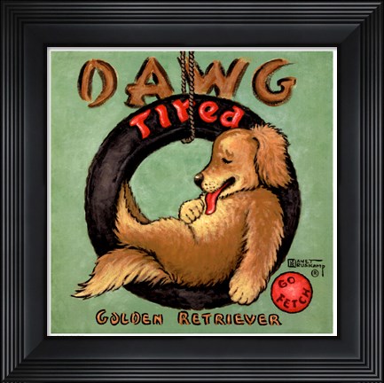 Framed Dawg Tired Print