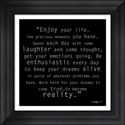 Framed Enjoy Life, Jimmy V Quote Print