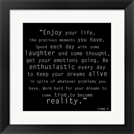 Framed Enjoy Life, Jimmy V Quote Print