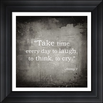 Framed Take Time, Jimmy V Quote Print