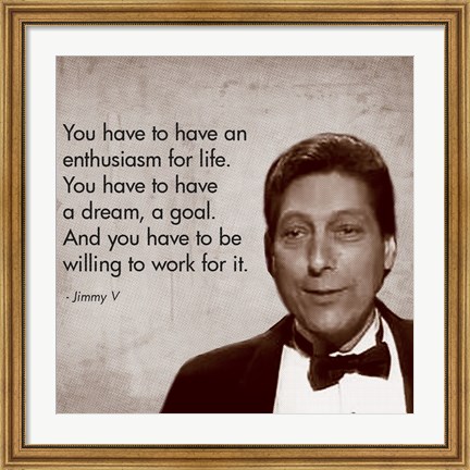 Framed Enthusiasm for Life, Jimmy V Print