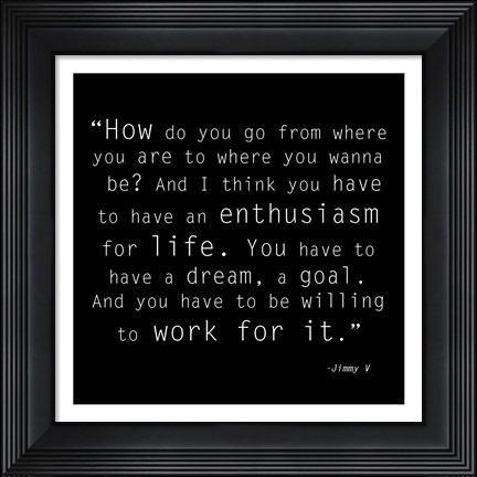 Framed Enthusiasm for Life, Jimmy V Quote Print