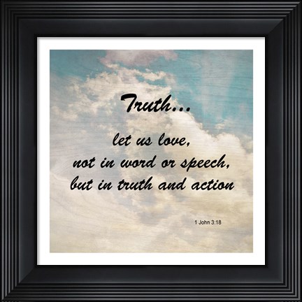 Framed Truth 1 John 3:18 - Against the Sky Print