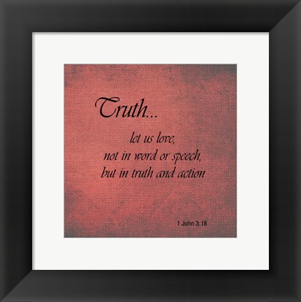 Framed Truth 1 John 3:18 Print