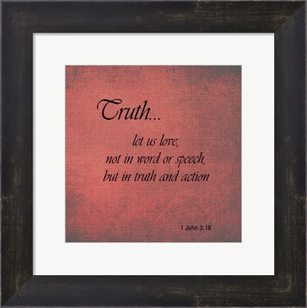 Framed Truth 1 John 3:18 Print