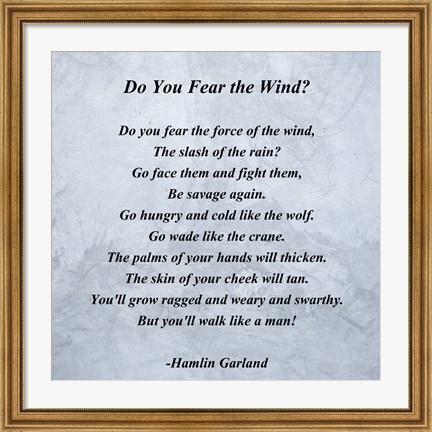 Framed Hamlin Garland - Do you Fear the Wind quote Print