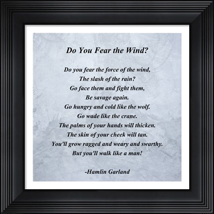 Framed Hamlin Garland - Do you Fear the Wind quote Print