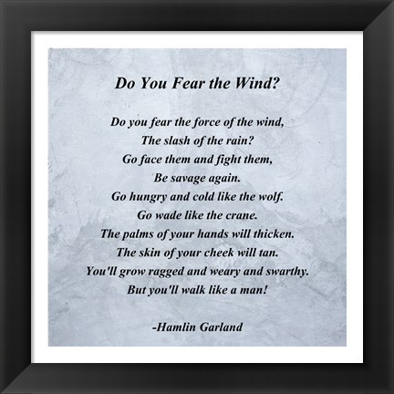 Framed Hamlin Garland - Do you Fear the Wind quote Print