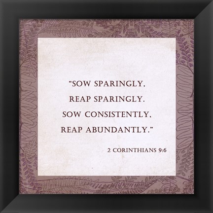 Framed Sow Sparingly 2 Corinthians 9:6 Print