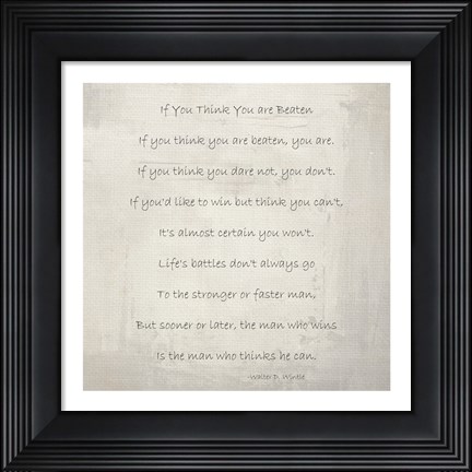 Framed If You Think You are Beaten by Walter D. Wintle Print