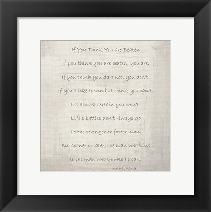 Framed If You Think You are Beaten by Walter D. Wintle Print