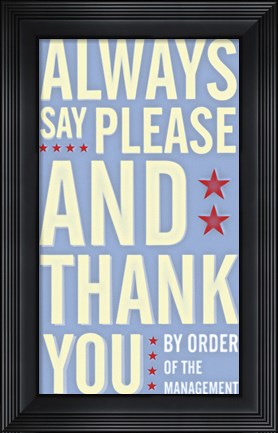 Framed Always Say Please and Thank You Print