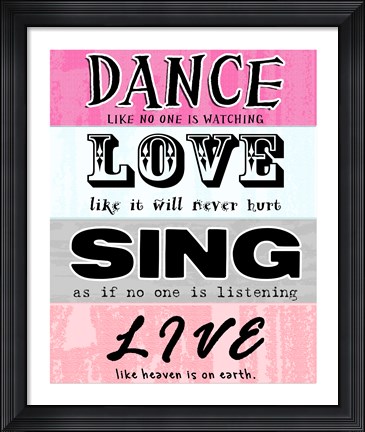 Framed Dance, Love, Sing, Live Print