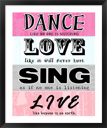 Framed Dance, Love, Sing, Live Print