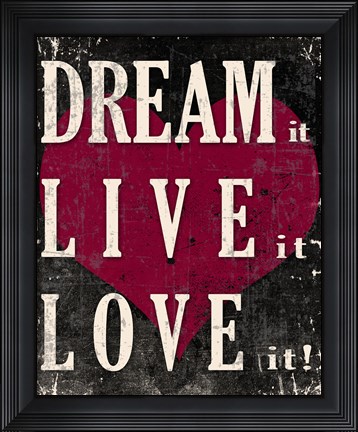 Framed Dream It, Live It, Love It Print