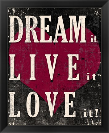 Framed Dream It, Live It, Love It Print