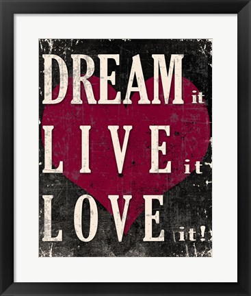 Framed Dream It, Live It, Love It Print