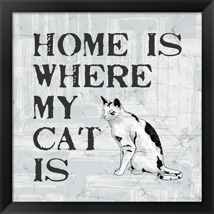 Framed Home Is Where My Cat Is Print