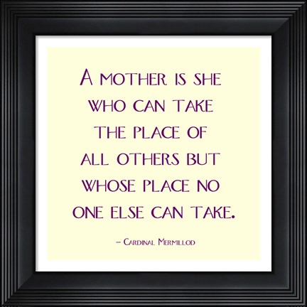 Framed Mother Is No One Else Print