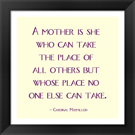 Framed Mother Is No One Else Print