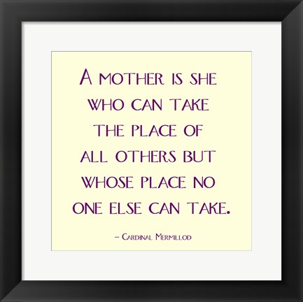 Framed Mother Is No One Else Print