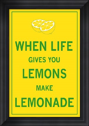 Framed When Life Gives You Lemons Print