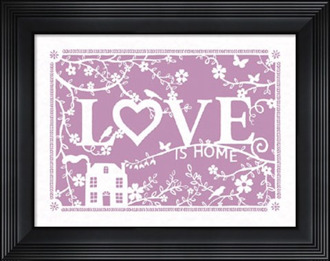 Framed Love...is Home Print