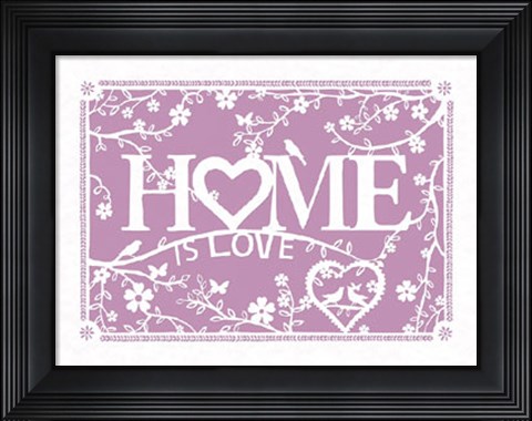 Framed Home...is Love Print