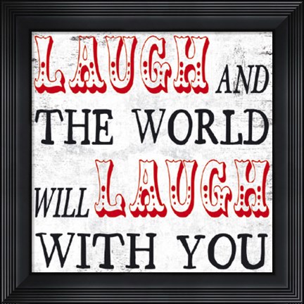 Framed Laugh and The World Laughs Print