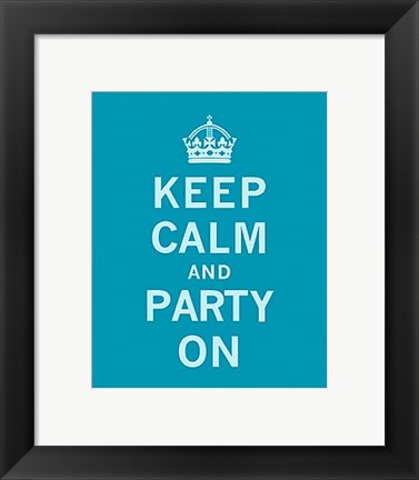 Framed Keep Calm and Party On Print
