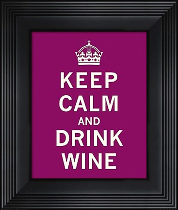 Framed Keep Calm, Drink Wine Print