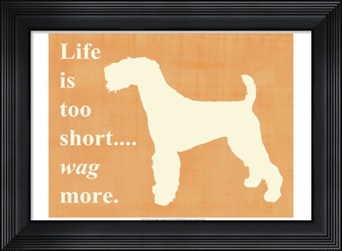 Framed Life isToo Short - Wag More Print