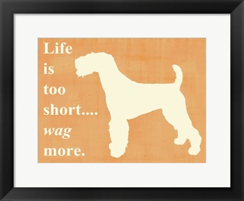 Framed Life isToo Short - Wag More Print