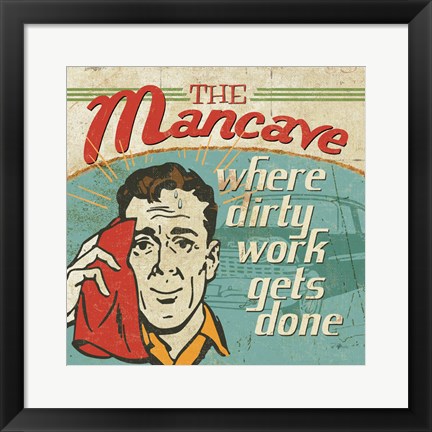 Framed Mancave III - Where Dirty Work Gets Done Print