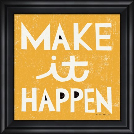 Framed Make it Happen Print
