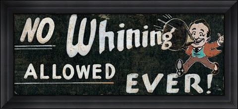 Framed No Whining Allowed Print